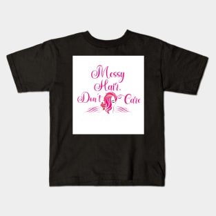 Messy hair don’t care Kids T-Shirt